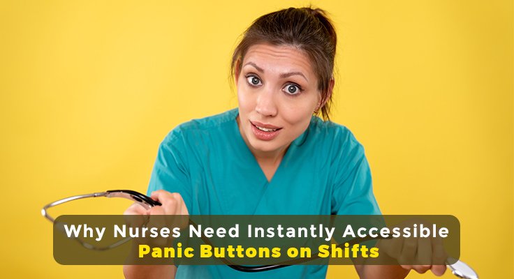 Nurses Need Instantly Accessible Panic Buttons