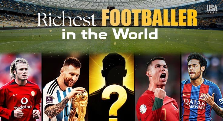 Richest Footballer in the World
