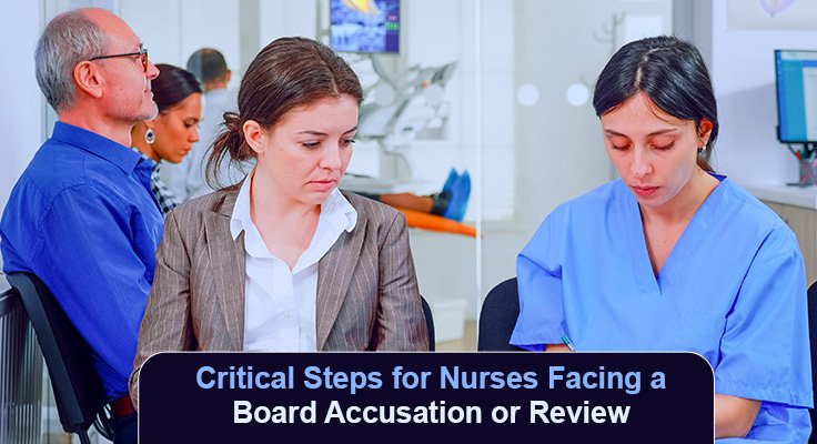 Steps for Nurses Facing a Board Accusation