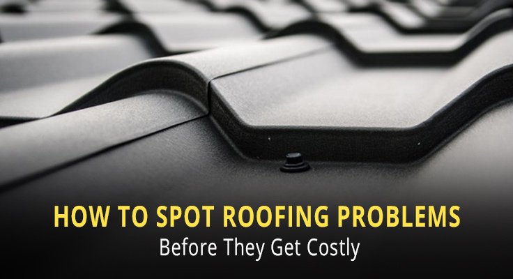 How To Spot Roofing Problems