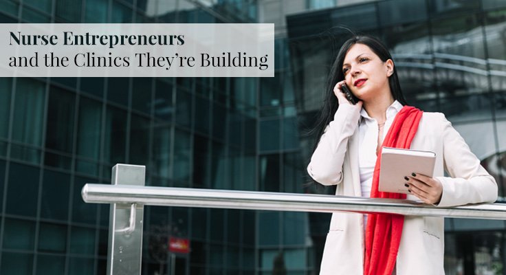 Discover the challenges and rewards faced by Nurse Entrepreneurs launching their own clinics in today's health landscape.