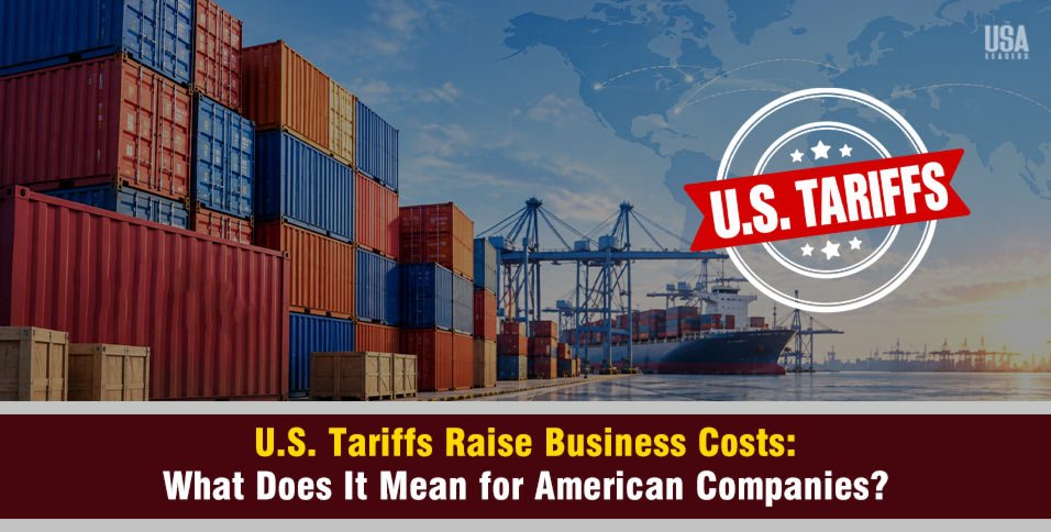 U.S. Tariffs Raise Business Costs