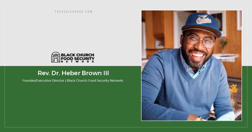 Rev. Dr. Heber Brown III leads a movement that blends faith with agriculture to empower marginalized communities and promote justice.